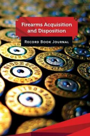 Cover of Firearms Acquisition and Disposition Record Book Journal