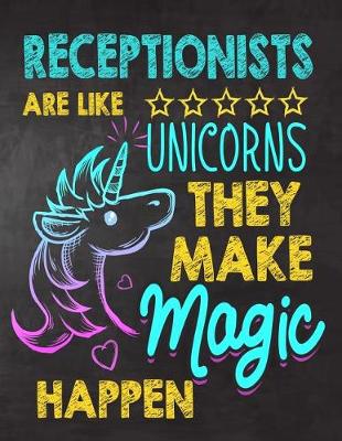 Book cover for Receptionists are like Unicorns They make Magic Happen