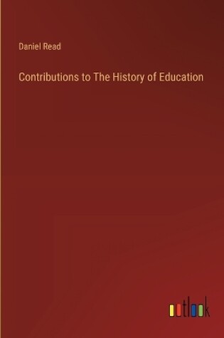 Cover of Contributions to The History of Education