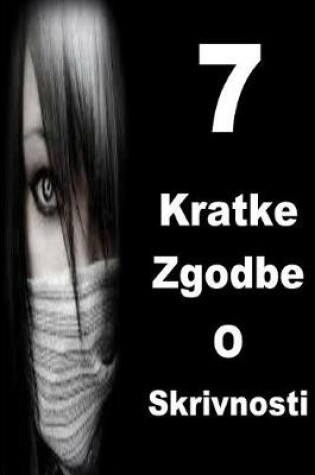 Cover of 7 Kratke Zgodbe O Skrivnosti