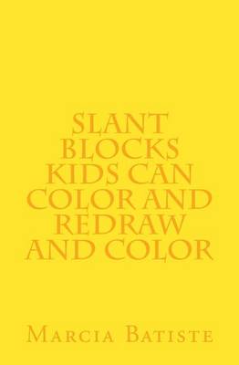 Book cover for Slant Blocks Kids can Color and Redraw and Color