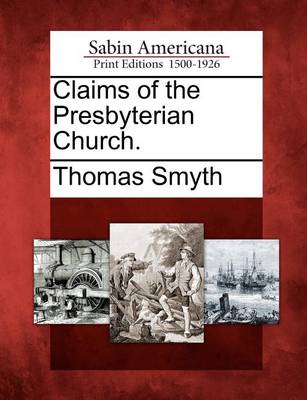 Book cover for Claims of the Presbyterian Church.