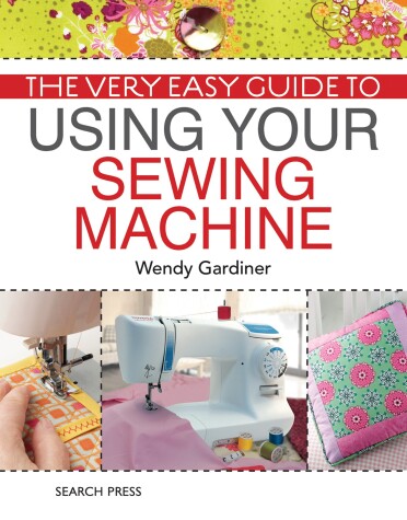 Book cover for The Very Easy Guide to Using Your Sewing Machine