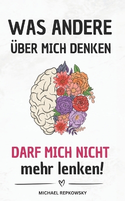 Book cover for Was andere uber mich denken, darf mich nicht mehr lenken!