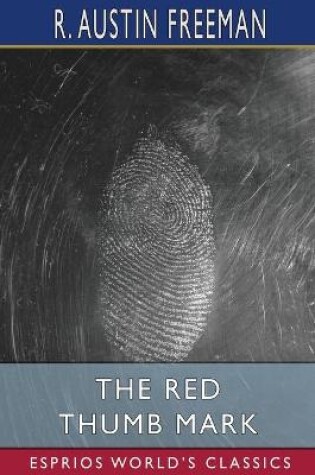 Cover of The Red Thumb Mark (Esprios Classics)