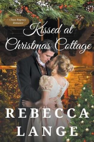 Cover of Kissed at Christmas Cottage