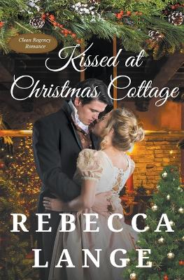 Cover of Kissed at Christmas Cottage