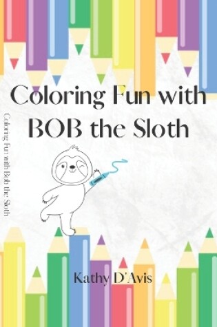 Cover of Bob the Sloth Coloring Fun!