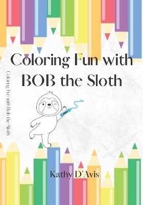 Book cover for Bob the Sloth Coloring Fun!