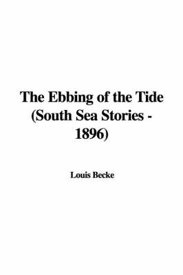 Book cover for The Ebbing of the Tide (South Sea Stories - 1896)