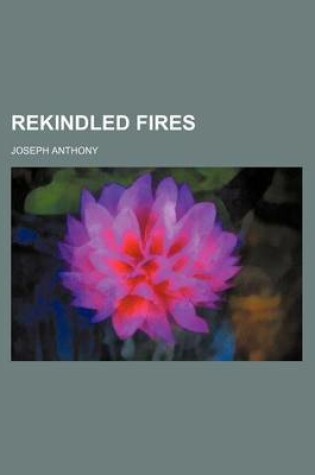 Cover of Rekindled Fires