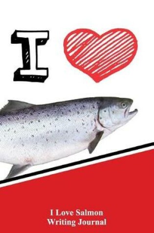 Cover of I Love Salmon Writing Journal