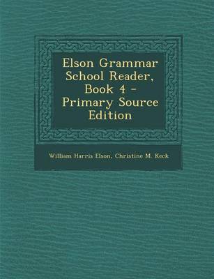 Book cover for Elson Grammar School Reader, Book 4 - Primary Source Edition