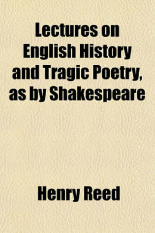 Cover of Lectures on English History and Tragic Poetry, as by Shakespeare