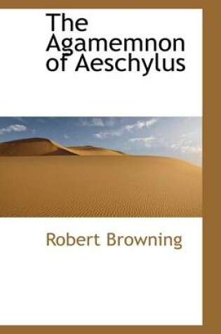 Cover of The Agamemnon of Aeschylus