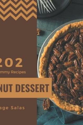 Cover of 202 Yummy Nut Dessert Recipes