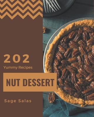 Book cover for 202 Yummy Nut Dessert Recipes