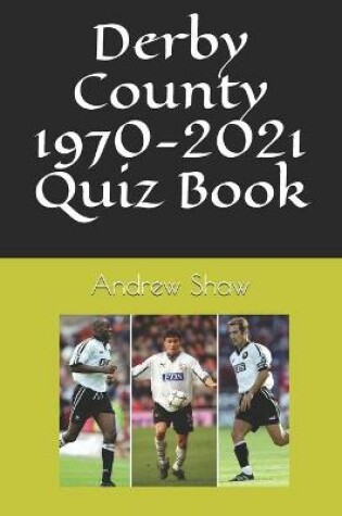 Cover of Derby County 1970-2021 Quiz Book