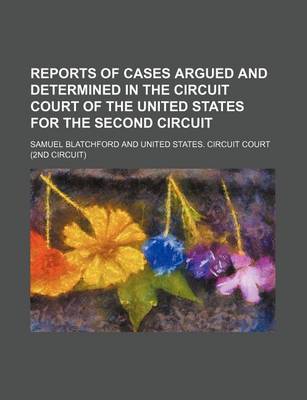 Book cover for Reports of Cases Argued and Determined in the Circuit Court of the United States for the Second Circuit (Volume 14)