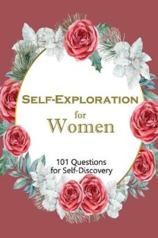 Cover of Self-Exploration for Women, 101 Questions for Self-Discovery