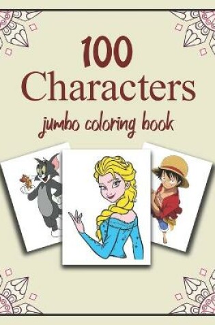 Cover of 100 Characters Jumbo Coloring Book