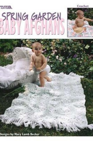 Cover of Spring Garden Baby Afghans