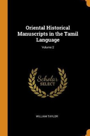 Cover of Oriental Historical Manuscripts in the Tamil Language; Volume 2
