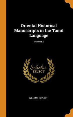 Book cover for Oriental Historical Manuscripts in the Tamil Language; Volume 2