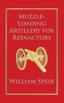 Book cover for Muzzle-Loading Artillery for Reenactors