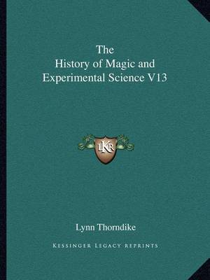 Book cover for The History of Magic and Experimental Science V13