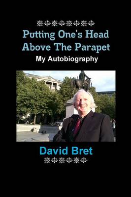 Book cover for Putting One's Head Above the Parapet: My Autobiography