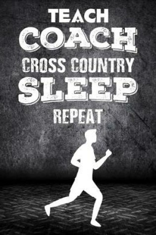 Cover of Teach Coach Cross Country Sleep Repeat
