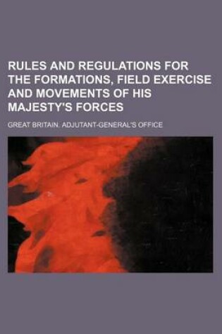 Cover of Rules and Regulations for the Formations, Field Exercise and Movements of His Majesty's Forces