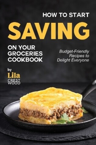 Cover of How to Start Saving on Your Groceries Cookbook