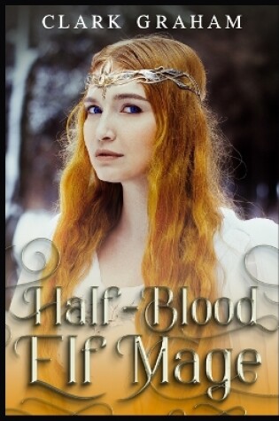 Cover of Half-Blood Elf Mage