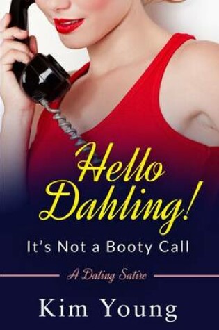 Cover of Hello Dahling! It's Not a Booty Call