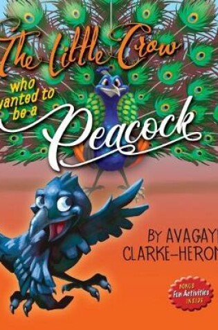 Cover of The Little Crow Who Wanted to Be A Peacock