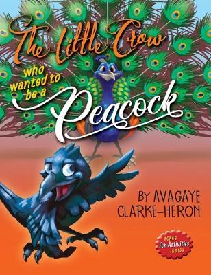 Book cover for The Little Crow Who Wanted to Be A Peacock