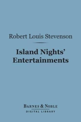 Cover of Island Nights' Entertainments (Barnes & Noble Digital Library)