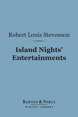 Cover of Island Nights' Entertainments (Barnes & Noble Digital Library)