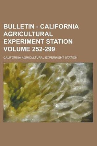 Cover of Bulletin - California Agricultural Experiment Station Volume 252-299