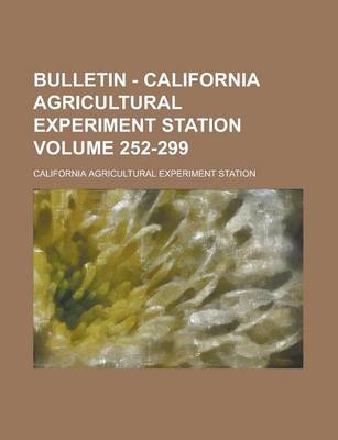 Book cover for Bulletin - California Agricultural Experiment Station Volume 252-299