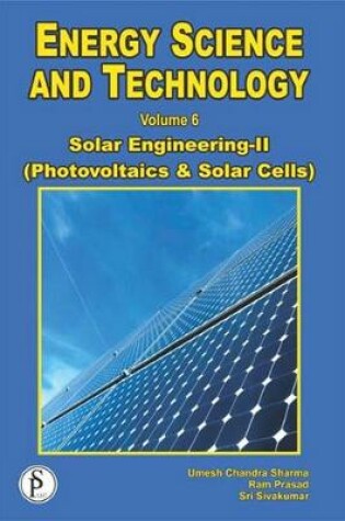 Cover of Energy Science and Technology, Solar Engineering-II (Photovoltaics and Solar Cells)