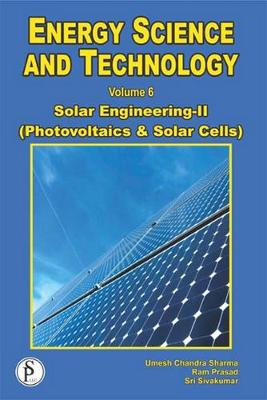 Book cover for Energy Science and Technology, Solar Engineering-II (Photovoltaics and Solar Cells)