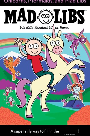 Cover of Unicorns, Mermaids, and Mad Libs