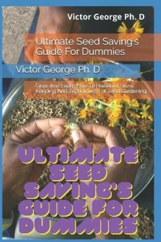 Cover of Ultimate Seed Saving's Guide For Dummies