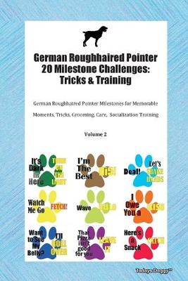 Book cover for German Roughhaired Pointer 20 Milestone Challenges