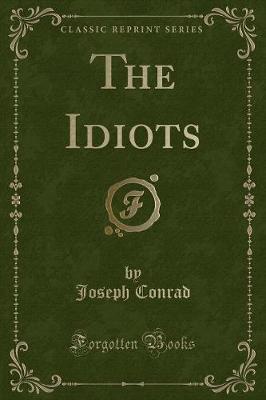 Book cover for The Idiots (Classic Reprint)