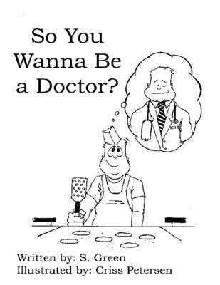 Book cover for So You Wanna Be a Doctor?