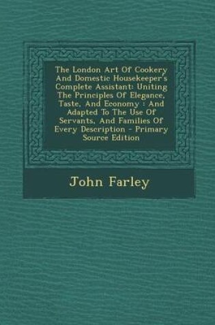 Cover of The London Art of Cookery and Domestic Housekeeper's Complete Assistant